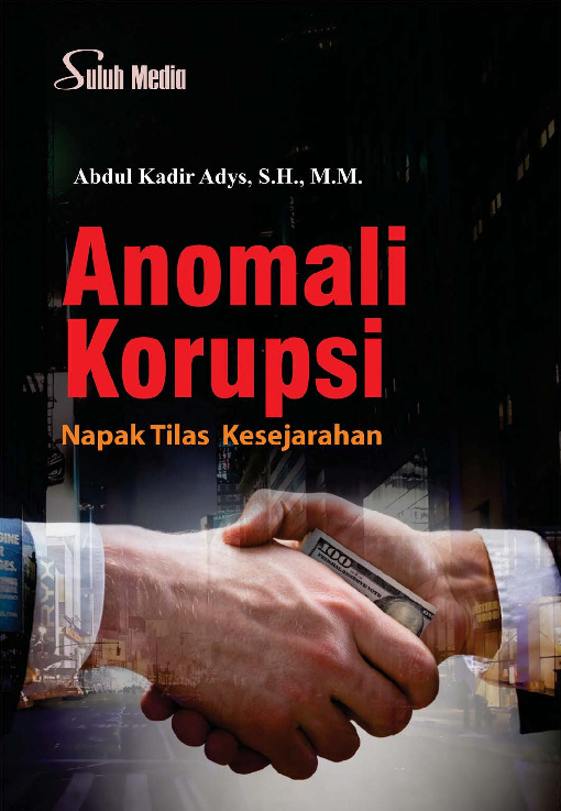 Sampul buku Anomali Korupsi; Nap...